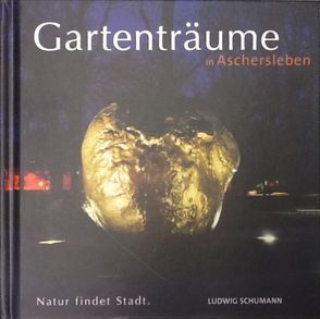 Gartenträume von Schumann,  Ludwig