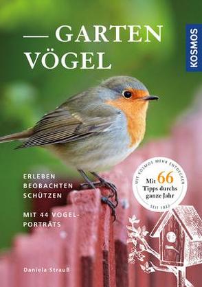 Gartenvögel erleben, beobachten, schützen von Strauß,  Daniela