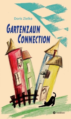 Gartenzaun Connection von Zielke,  Doris