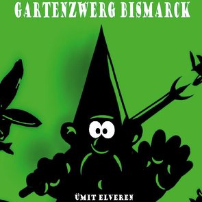 Gartenzwerg Bismarck von Elveren,  Ümit