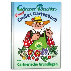 Gärtner Pötschkes Neues Großes Gartenbuch von Gärtner Pötschke