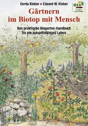 Gärtnern im Biotop mit Mensch von Kleber,  Eduard W., Kleber,  Gerda