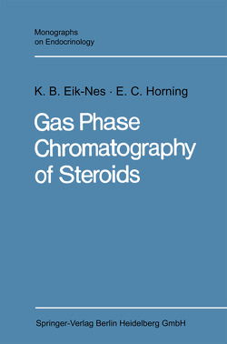 Gas Phase Chromatography of Steroids von Eik-Nes,  Kristen B., Horning,  Evan Charles