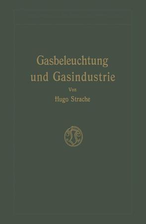 Gasbeleuchtung und Gasindustrie von Strache,  Hugo