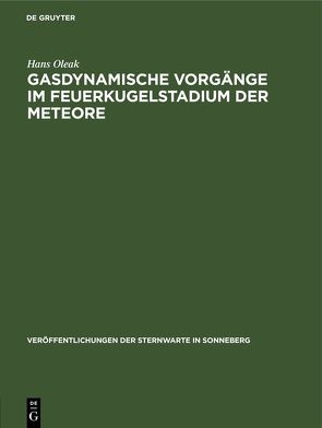 Gasdynamische Vorgänge im Feuerkugelstadium der Meteore von Oleak,  Hans