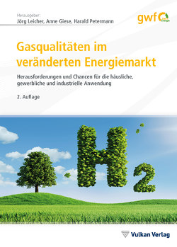 Gasqualitäten im veränderten Energiemarkt von Giese,  Anne, Leicher,  Jörg, Petermann,  Harald