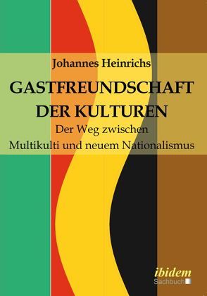 Gastfreundschaft der Kulturen von Heinrichs,  Johannes