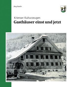 Gasthäuser einst und jetzt von Studer,  Juerg