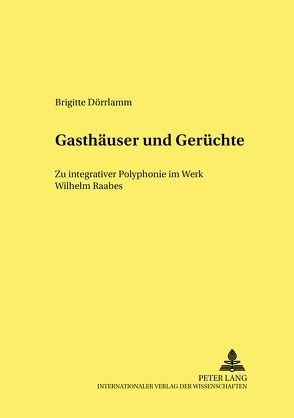 Gasthäuser und Gerüchte von Dörrlamm,  Brigitte