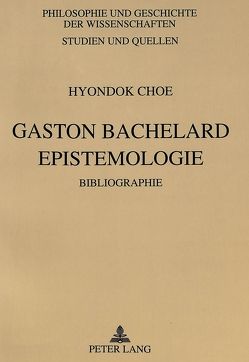 Gaston Bachelard- Epistemologie von Choe,  Hyondok