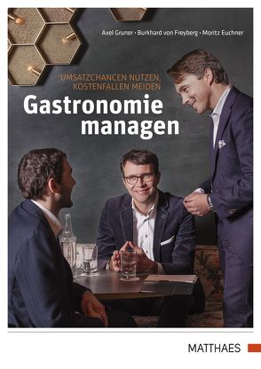 Gastronomie managen von Euchner,  Moritz, Freyberg,  Burkhard von, Gruner,  Axel