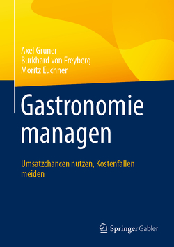 Gastronomie managen von Euchner,  Moritz, Gruner,  Axel, von Freyberg,  Burkhard