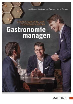 Gastronomie managen von Euchner,  Moritz, Freyberg,  Burkhard von, Gruner,  Axel