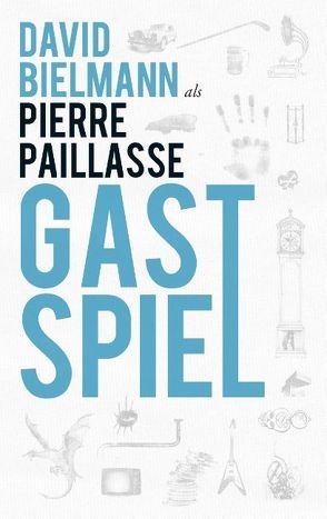 Gastspiel von Bielmann,  David, Paillasse,  Pierre