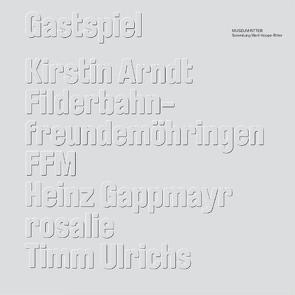 Gastspiel von Emmert,  Claudia, Gappmayr,  Heinz, Hoppe-Ritter,  Marli, Knubben,  Thomas, Pinczewski,  Andreas, Ridler,  Gerda, von Olschowski,  Petra