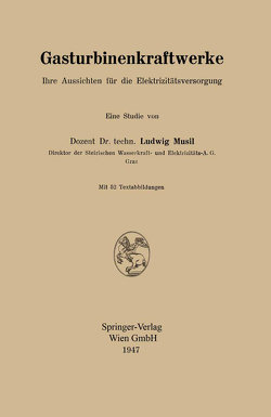 Gasturbinenkraftwerke von Musil,  Ludwig