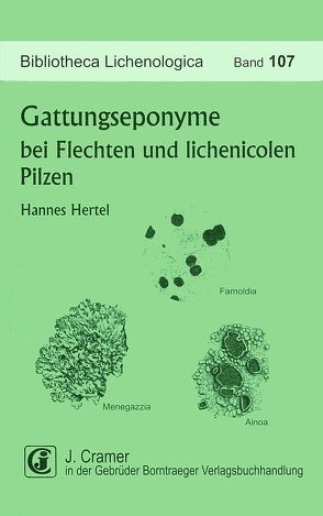 Gattungseponyme bei Flechten und lichenicolen Pilzen von Hertel,  Hannes