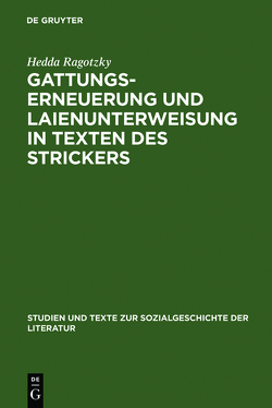 Gattungserneuerung und Laienunterweisung in Texten des Strickers von Ragotzky,  Hedda