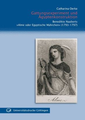 Gattungsexperiment und Ägyptenkonstruktion von Oerke,  Catharina