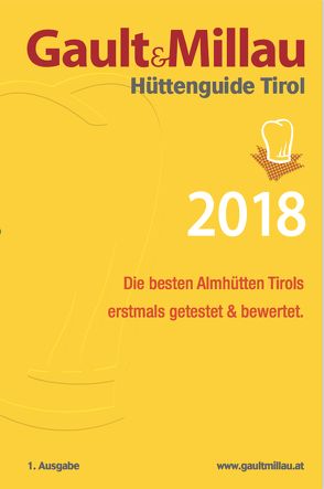 Gault&Millau Hüttenguide Tirol 2018 von Hohenlohe,  Martina und Karl