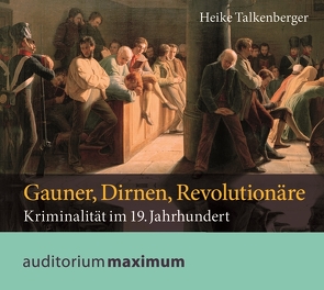 Gauner, Dirnen, Revolutionäre von Talkenberger,  Heike