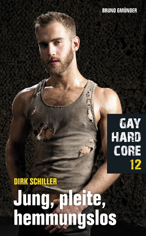 Gay Hardcore 12: Jung, pleite, hemmungslos von Schiller,  Dirk