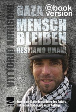 Gaza, Mensch bleiben von Arrigoni,  Vittorio