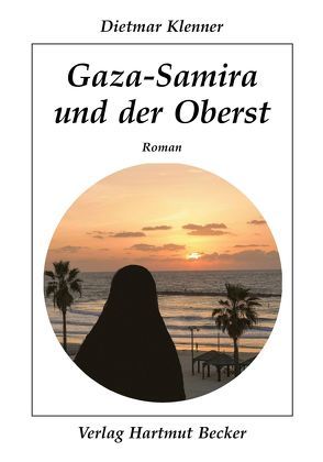 Gaza-Samira und der Oberst von Klenner,  Dietmar