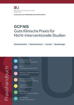 GCP NIS – Gute Klinische Praxis für Nicht-interventionelle Studien von Gantschacher Mag. jur.,  Martina, Lutsch,  Dr. med.,  Nikola, Schlesinger Prof. Dr.,  Roland, Spanberger,  Mag.,  Barbara