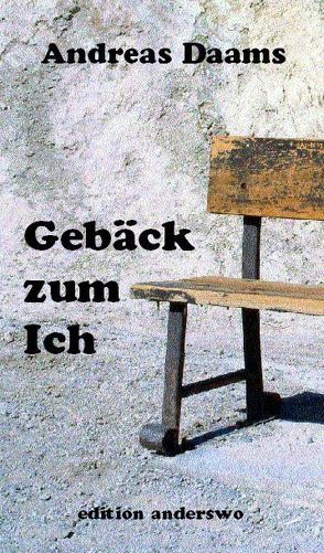 Gebäck zum Ich von Daams,  Andreas