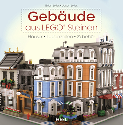 Gebäude aus LEGO® Steinen von Lyles,  Brian, Lyles,  Jason