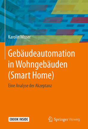 Gebäudeautomation in Wohngebäuden (Smart Home) von Wisser,  Karolin