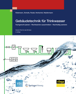 Gebäudetechnik für Trinkwasser von Häußermann,  Daniel, Hentschel,  Wolfgang, Kistemann,  Thomas, Rudat,  Klaus, Schulte,  Werner