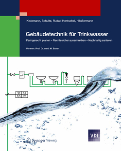 Gebäudetechnik für Trinkwasser von Häußermann,  Daniel, Hentschel,  Wolfgang, Kistemann,  Thomas, Rudat,  Klaus, Schulte,  Werner