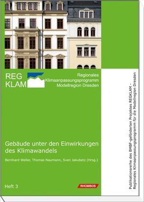 Gebäude unter den Einwirkungen des Klimawandels von Jakubetz,  Sven, Naumann,  Thomas, Weller,  Bernhard