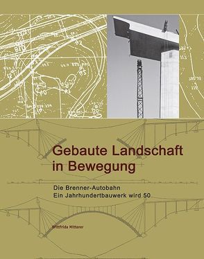 Gebaute Landschaft in Bewegung von Mitterer,  Wittfrida