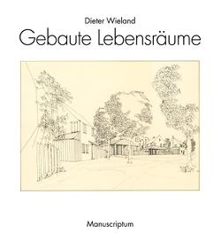 Gebaute Lebensräume von Wieland,  Dieter