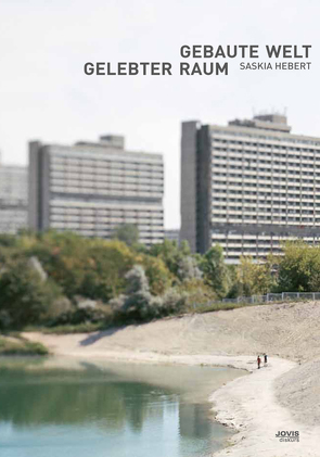 Gebaute Welt | Gelebter Raum von Hebert,  Saskia