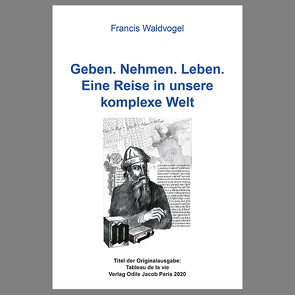 Geben. Nehmen. Leben. von Waldvogel,  Francis