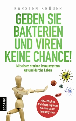 Geben Sie Bakterien und Viren keine Chance! von Krüger,  Dr. Karsten