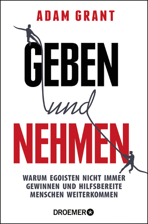 Geben und Nehmen von Grant,  Adam, Hedinger,  Sabine, Jendricke,  Bernhard, Robert,  Peter, Schuhmacher,  Sonja