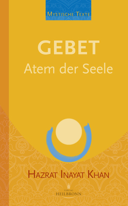 Gebet – Atem der Seele von Berge,  Martina, Inayat Khan,  Hazrat, Meuthen,  Wolfgang, Sen Gupta,  Karima