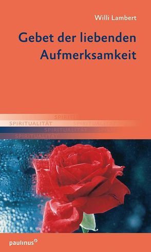 Gebet der liebenden Aufmerksamkeit von Lambert,  Willi