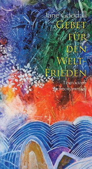 Gebet für den Welt-Frieden von Golmohammadi,  Feerozeeh, Goodall,  Jane