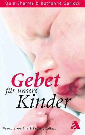 Gebet für unsere Kinder von Appel,  Dorothea, Garlock,  Ruthanne, Sherrer,  Quin