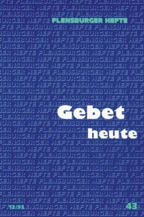 Gebet heute von Adamec,  Josef, Archiati,  Pietro, Becker,  Klaus, Benckelmann,  Yvonne, Gädeke,  Johannes W, Grün,  Anselm, Höfer,  Thomas, Knuth,  Hans C, Krause,  Peter, Neumann,  Klaus D, Pehrs,  Judith, Weirauch,  Wolfgang