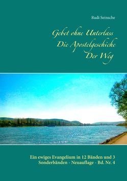 Gebet ohne Unterlass – Die Apostelgeschichte – Der Weg von Seinsche,  Rudi