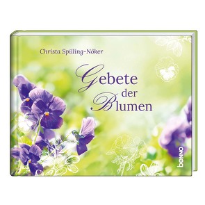 Gebete der Blumen von Spilling-Nöker,  Christa