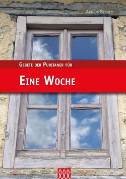 Gebete der Puritaner für Eine Woche von Bennett,  Arthur