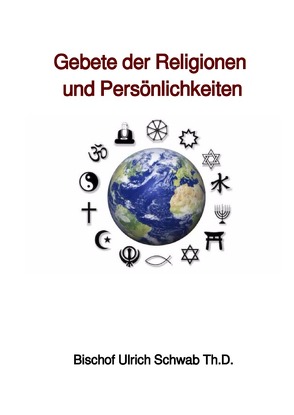 Gebete der Religionen und Persönlichkeiten von Schwab Th.D.,  Bischof Ulrich